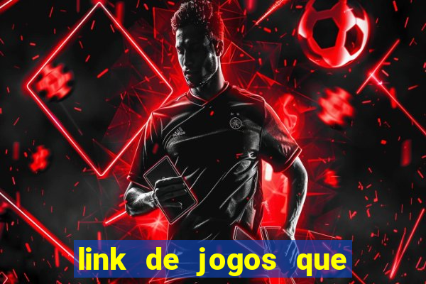 link de jogos que ganha dinheiro